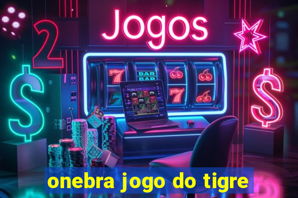 onebra jogo do tigre