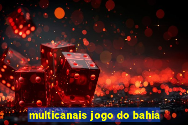 multicanais jogo do bahia