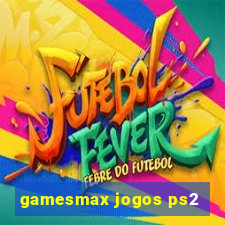 gamesmax jogos ps2