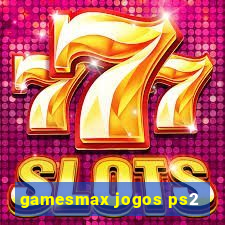 gamesmax jogos ps2