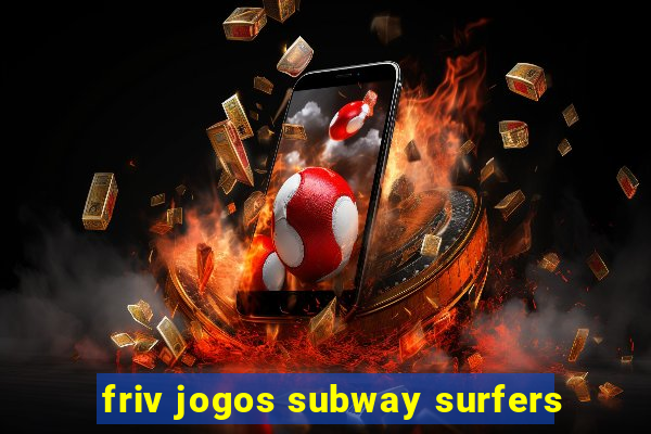 friv jogos subway surfers