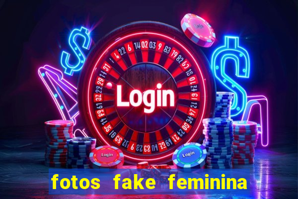 fotos fake feminina no espelho