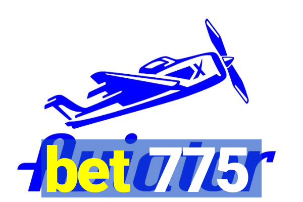 bet 775