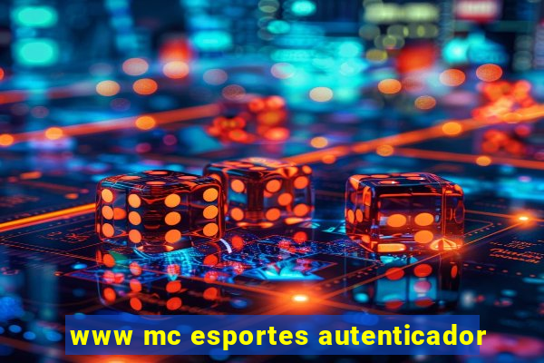 www mc esportes autenticador