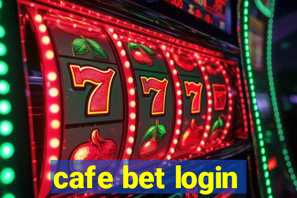 cafe bet login