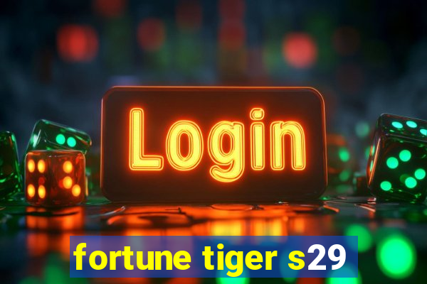 fortune tiger s29