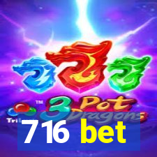 716 bet