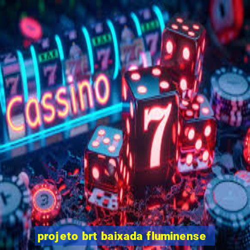 projeto brt baixada fluminense