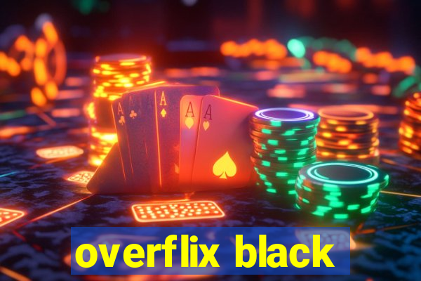 overflix black