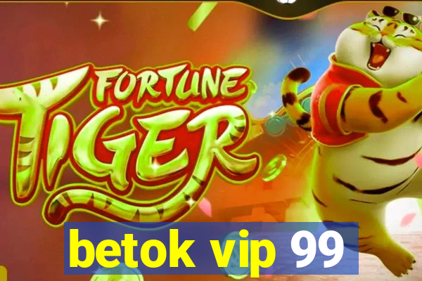 betok vip 99