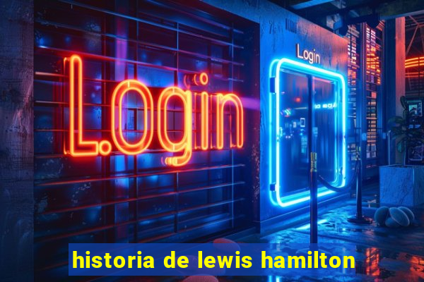 historia de lewis hamilton