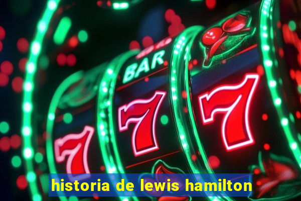 historia de lewis hamilton