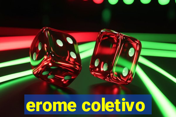 erome coletivo