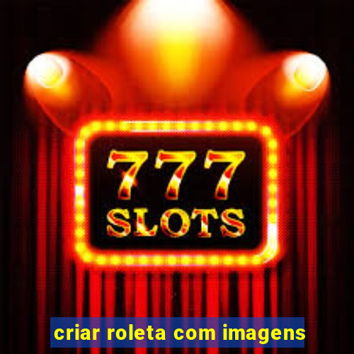 criar roleta com imagens