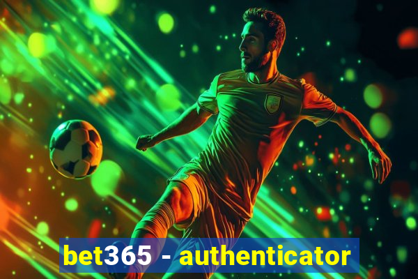 bet365 - authenticator