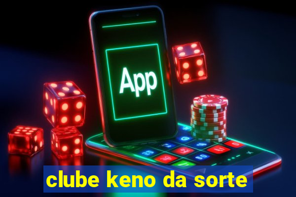 clube keno da sorte