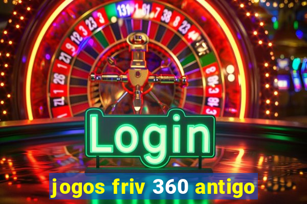 jogos friv 360 antigo