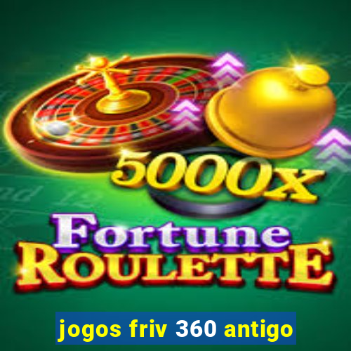 jogos friv 360 antigo