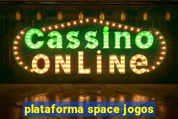 plataforma space jogos