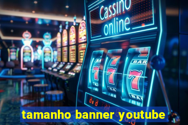 tamanho banner youtube