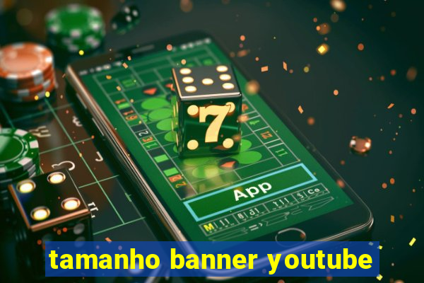 tamanho banner youtube