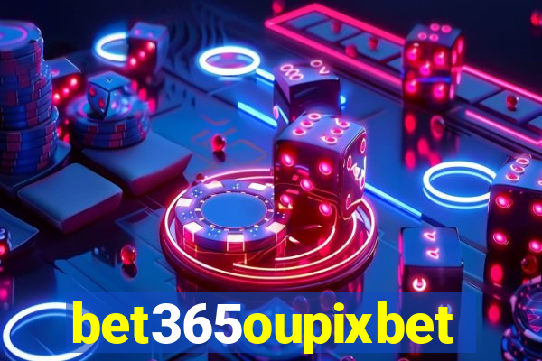 bet365oupixbet