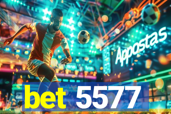 bet 5577