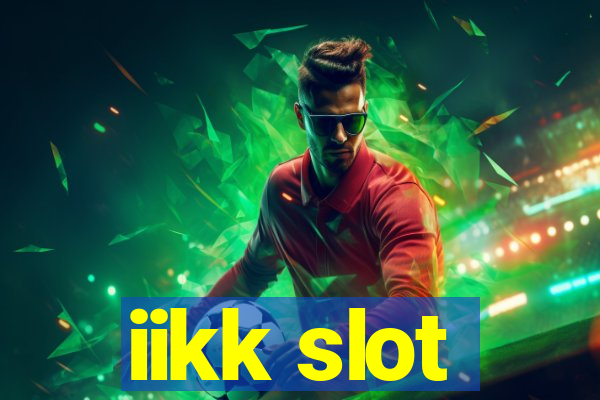 iikk slot