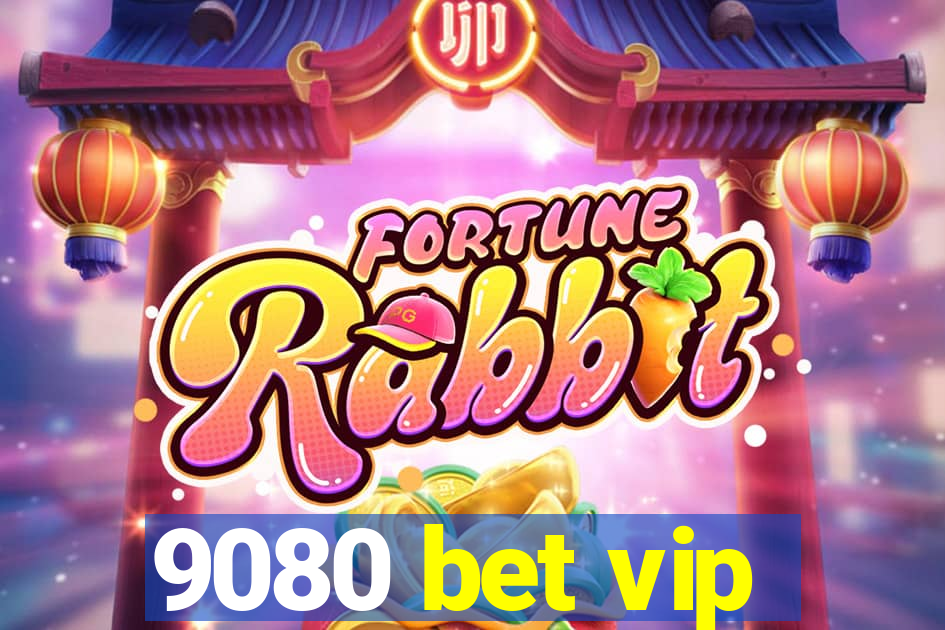 9080 bet vip