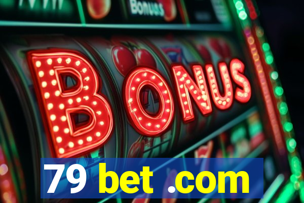 79 bet .com