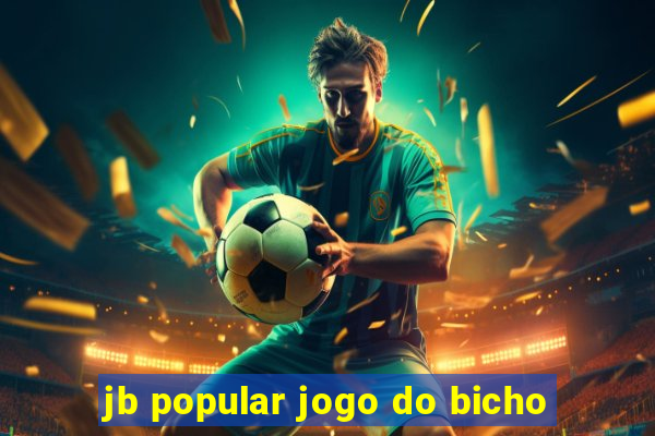 jb popular jogo do bicho