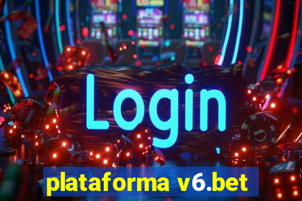 plataforma v6.bet