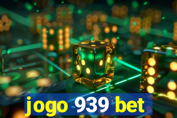 jogo 939 bet