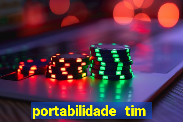 portabilidade tim para tim