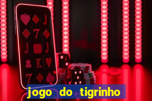 jogo do tigrinho de r$ 1