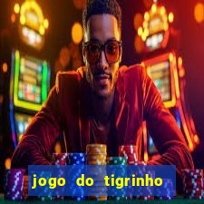 jogo do tigrinho de r$ 1