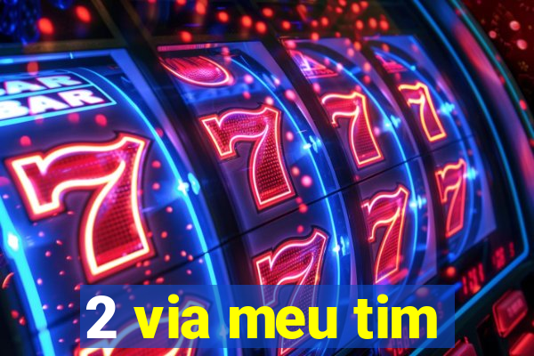 2 via meu tim