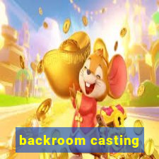 backroom casting