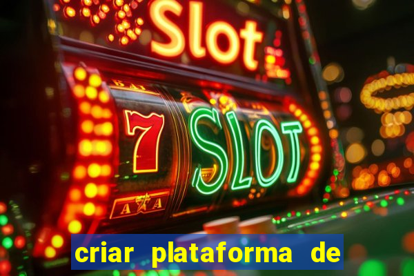 criar plataforma de jogos tigrinho