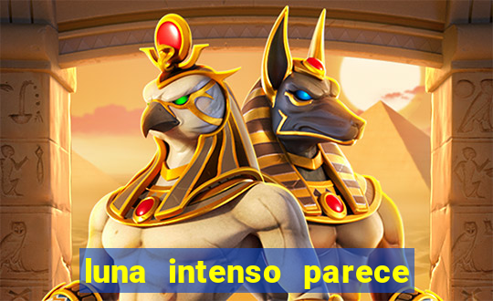 luna intenso parece com qual perfume importado