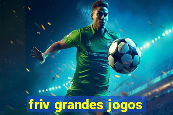 friv grandes jogos