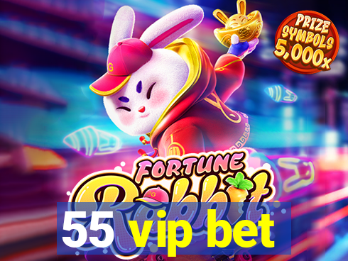 55 vip bet