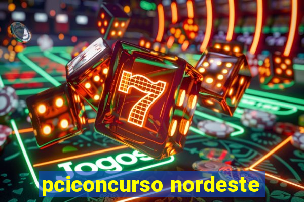 pciconcurso nordeste