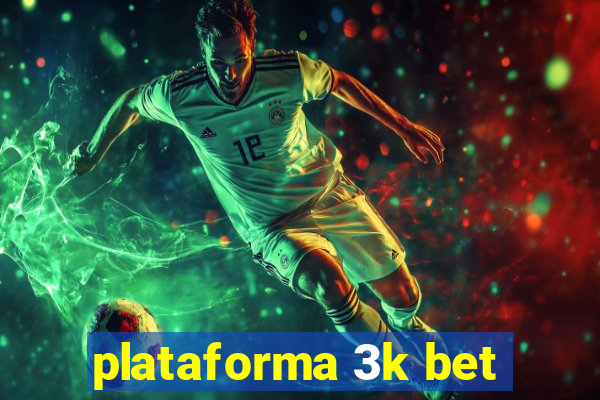 plataforma 3k bet