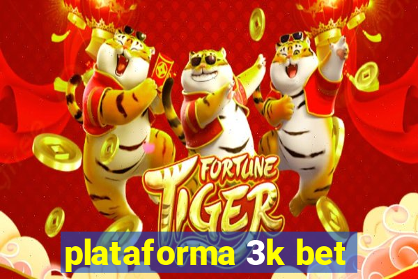 plataforma 3k bet