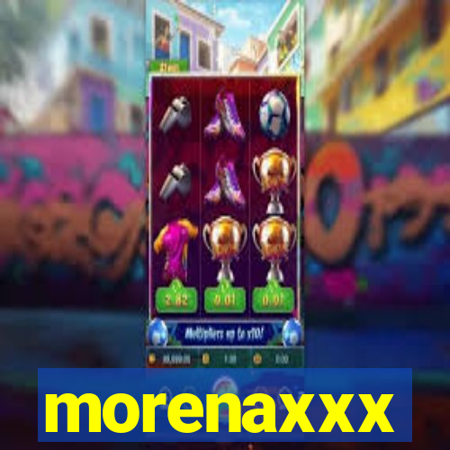 morenaxxx