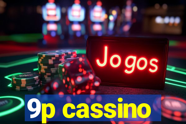 9p cassino