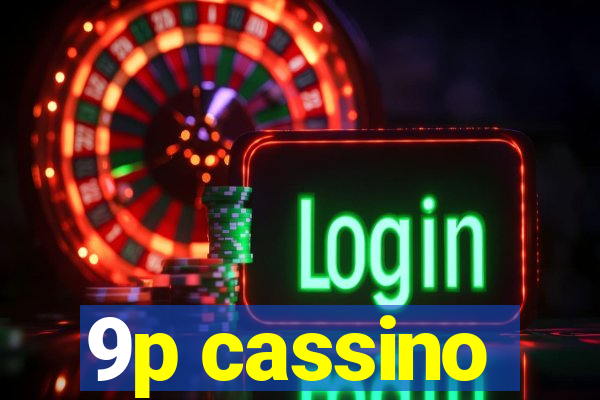 9p cassino