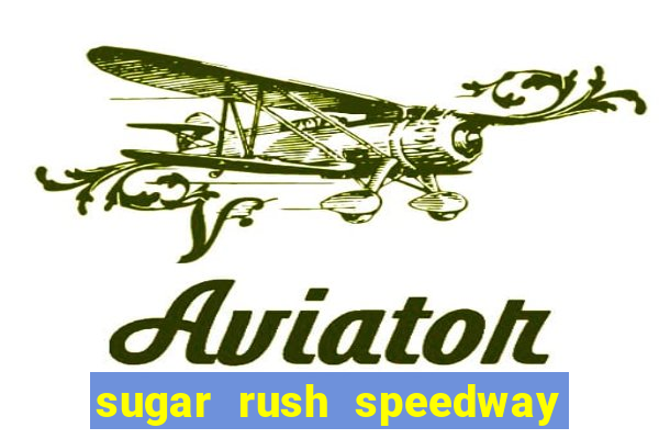 sugar rush speedway download android