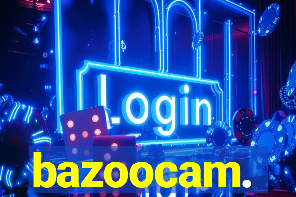 bazoocam.